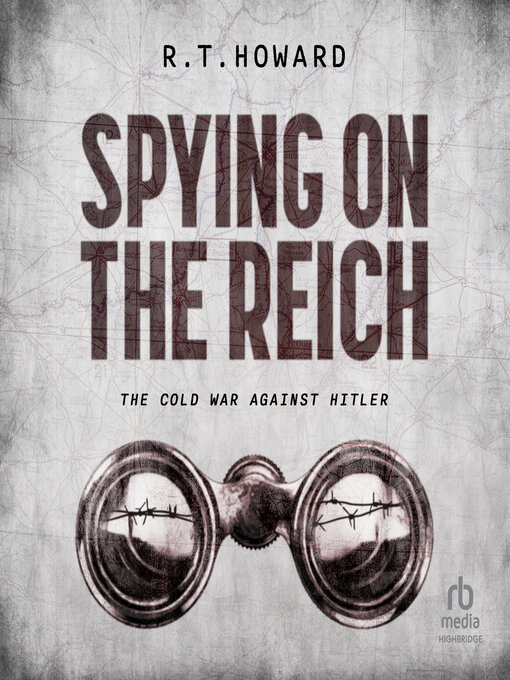 Title details for Spying on the Reich by R. T. Howard - Available